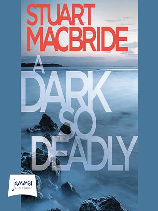 Title details for A Dark So Deadly by Stuart MacBride - Wait list